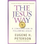 The Jesus Way by Eugene Peterson
